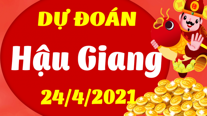 Du-doan-xo-so-hau-giang-24-4-2021