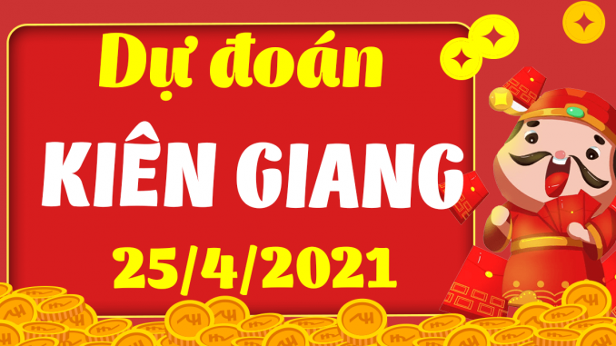 Du-doan-xo-so-kien-giang-25-4-2021