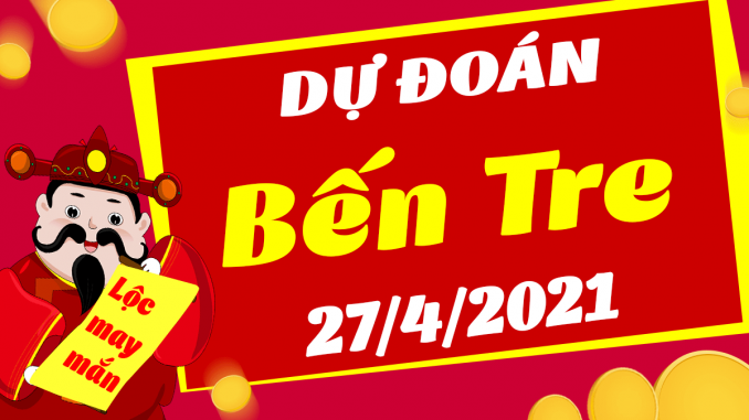 du-doan-xo-so-ben-tre-27-4-2021