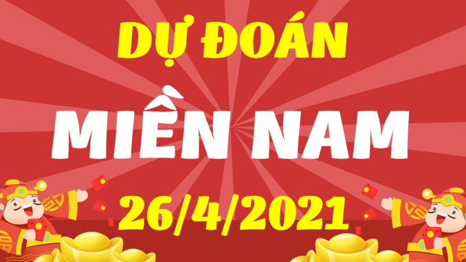 du-doan-xo-so-mien-nam-26-4-2021