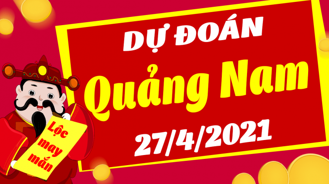 du-doan-xo-so-quang-nam-27-4-2021