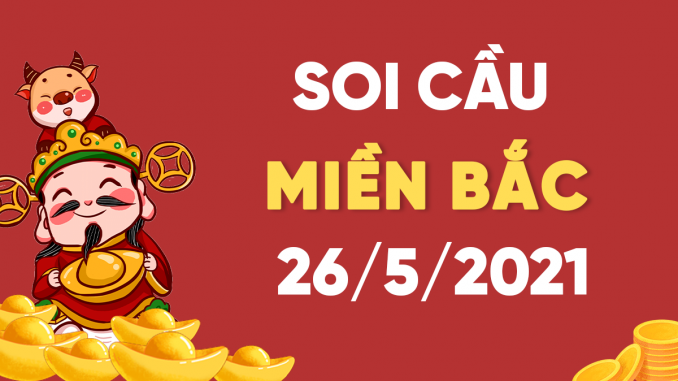 Soi-cau-mien-Bac-26-5-2021