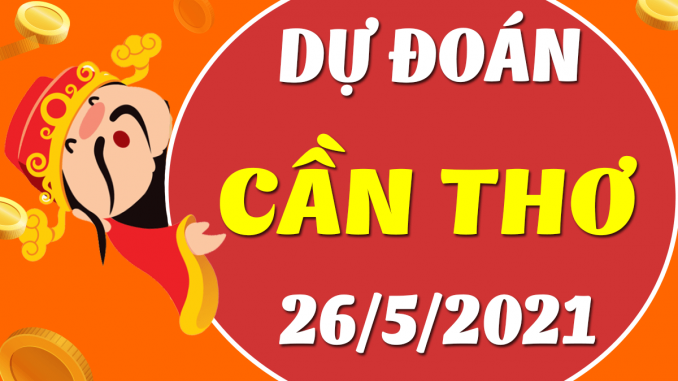 du-doan-xo-so-can-thoi-ngay-26-5-2021