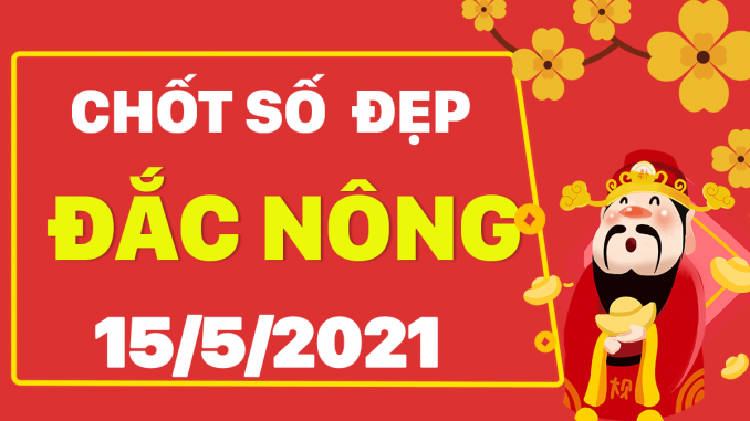du-doan-xo-so-dac-nong-15-5-2021