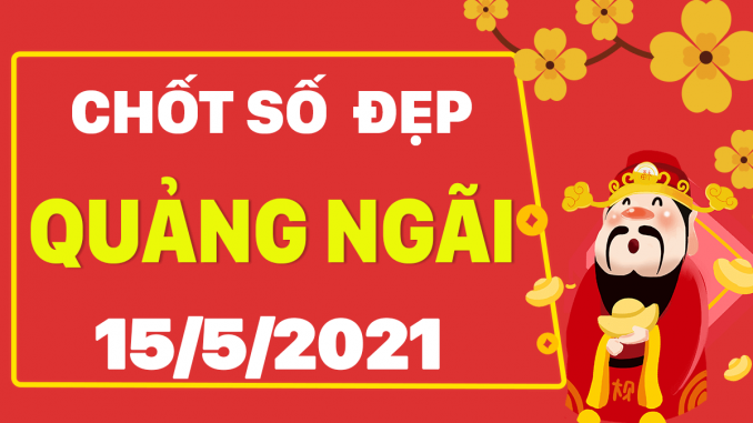du-doan-xo-so-quang-ngai-15-5-2021